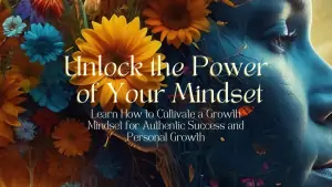 Unlock the power of a Growth Mindset