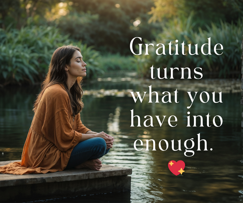 women meditating on a dock. text overlay "gratitude turns what you have into enough"